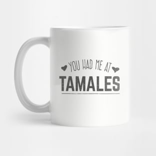 You had me at Tamales Mug